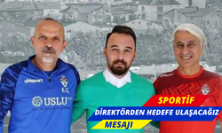 SPORTİF DİREKTÖRDEN HEDEFE ULAŞACAĞIZ MESAJI