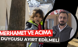 MERHAMET VE ACIMA DUYGUSU AYIRT EDİLMELİ