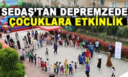 SEDAŞ’TAN DEPREMZEDE ÇOCUKLARA ETKİNLİK