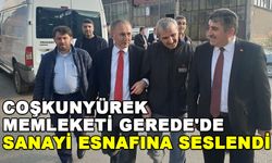 COŞKUNYÜREK MEMLEKETİ GEREDE'DE SANAYİ ESNAFINA SESLENDİ