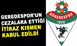 GEREDESPOR'UN CEZALARA ETTİĞİ İTİRAZ KISMEN KABUL EDİLDİ