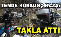 TEMDE KORKUNÇ KAZA: TAKLA ATTI