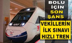 VEKİLLERİN İLK SINAVI HIZLI TREN