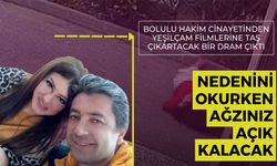 BOLULU HAKİM CİNAYETİNDEN YEŞİLÇAM FİLMLERİNE TAŞ ÇIKARTACAK BİR DRAM ÇIKTI