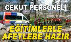 CEKUT PERSONELİ EĞİTİMLERLE AFETLERE HAZIR