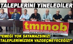 TALEPLERİNİ YİNELEDİLER