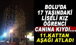 17 YAŞINDAKİ LİSELİ KIZ ÖĞRENCİ CANINA KIYDI....