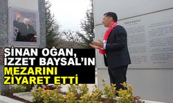 SİNAN OĞAN, İZZET BAYSAL’IN MEZARINI ZİYARET ETTİ