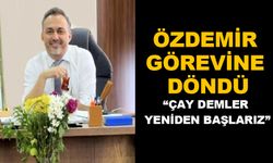 ÖZDEMİR GÖREVİNE DÖNDÜ