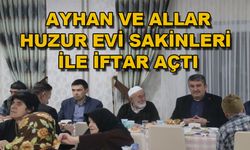 AYHAN VE ALLAR HUZUR EVİ SAKİNLERİ İLE İFTAR AÇTI