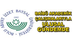 BAİBÜ AKADEMİK ÇALIŞMALARIYLA ULUSAL MEDYADA