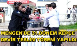 MENGEN'DE 31.DÖNEM KEPÇE DEVİR TESLİM TÖRENİ YAPILDI