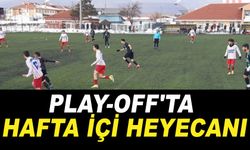 PLAY-OFF'TA HAFTA İÇİ HEYECANI