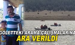 GÖLETTEKİ ARAMA ÇALIŞMALARINA ARA VERİLDİ