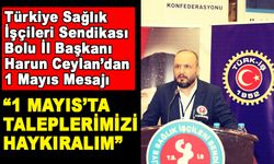 HARUN CEYLAN’DAN 1 MAYIS MESAJI