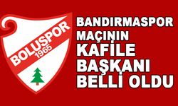 BANDIRMASPOR MAÇININ KAFİLE BAŞKANI BELLİ OLDU