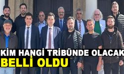 KİM HANGİ TRİBÜNDE OLACAK BELLİ OLDU