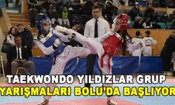 TAEKWONDO YILDIZLAR GRUP YARIŞMALARI BOLU’DA BAŞLIYOR