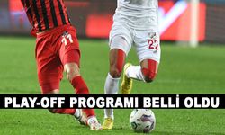 PLAY-OFF PROGRAMI BELLİ OLDU