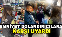 EMNİYET DOLANDIRICILARA KARŞI UYARDI