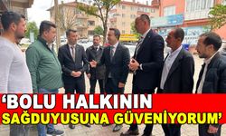 ‘BOLU HALKININ SAĞDUYUSUNA GÜVENİYORUM’