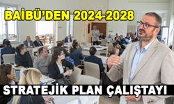 BAİBÜ’DEN 2024-2028 STRATEJİK PLAN ÇALIŞTAYI