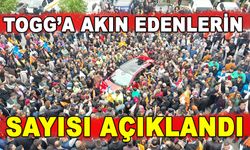 TOGG’A AKIN EDENLERİN SAYISI AÇIKLANDI