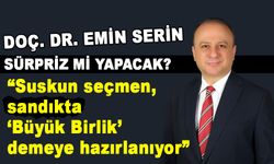 DOÇ. DR. EMİN SERİN SÜRPRİZ Mİ YAPACAK?