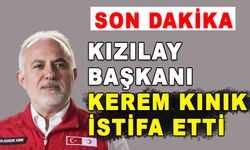 KIZILAY BAŞKANI KEREM KINIK İSTİFA ETTİ