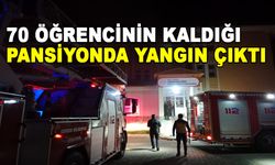 70 ÖĞRENCİNİN KALDIĞI PANSİYONDA YANGIN ÇIKTI