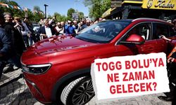 TOGG BOLU’YA NE ZAMAN GELECEK?   
