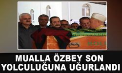 MUALLA ÖZBEY SON YOLCULUĞUNA UĞURLANDI