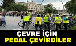 ÇEVRE İÇİN PEDAL ÇEVİRDİLER