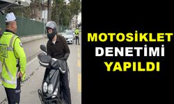 MOTOSİKLET DENETİMİ YAPILDI