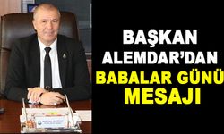 BAŞKAN ALEMDAR’DAN BABALAR GÜNÜ MESAJI