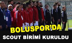 BOLUSPOR’DA SCOUT BİRİMİ KURULDU