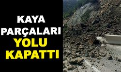 KAYA PARÇALARI YOLU KAPATTI