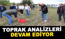 TOPRAK ANALİZLERİ DEVAM EDİYOR