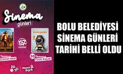 BOLU BELEDİYESİ SİNEMA GÜNLERİ TARİHİ BELLİ OLDU