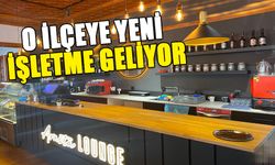 O İLÇEYE YENİ İŞLETME GELİYOR