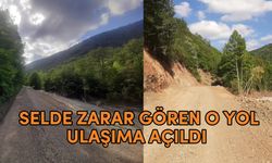 SELDE ZARAR GÖREN O YOL, ULAŞIMA AÇILDI