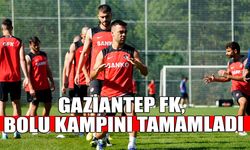 GAZİANTEP FK, BOLU KAMPINI TAMAMLADI