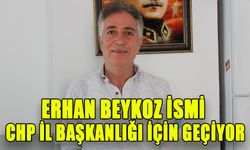 ERHAN BEYKOZ İSMİ CHP İL BAŞKANLIĞI İÇİN GEÇİYOR