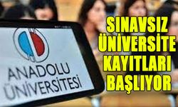 SINAVSIZ ÜNİVERSİTE KAYITLARI BAŞLIYOR