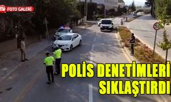 POLİS DENETİMLERİ SIKLAŞTIRDI