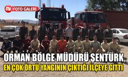 ORMAN BÖLGE MÜDÜRÜ ŞENTÜRK, EN ÇOK ÖRTÜ YANGININ ÇIKTIĞI İLÇEYE GİTTİ