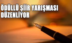 ÖDÜLLÜ ŞİİR YARIŞMASI DÜZENLİYOR