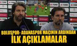 BOLUSPOR- ADANASPOR MAÇININ ARDINDAN İLK AÇIKLAMALAR