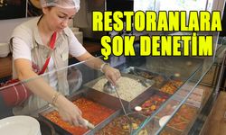 RESTORANLARA ŞOK DENETİM