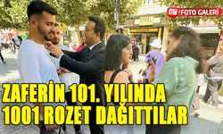 ZAFERİN 101. YILINDA, 1001 ROZET DAĞITTILAR